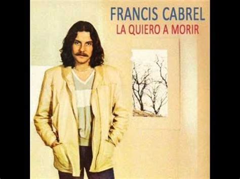 francis cabrel la quiero morir.